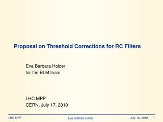 Proposal on Threshold Corrections for RC Filters