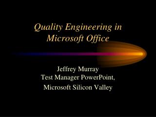 Quality Engineering in Microsoft Office