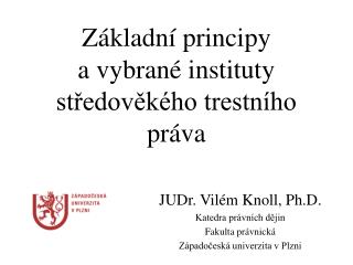 Základní principy a vybrané instituty středověkého trestního práva