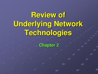 Review of Underlying Network Technologies