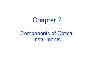 Chapter 7 Components of Optical Instruments