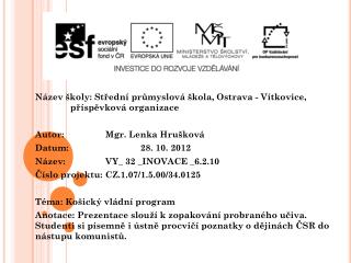 Název školy: Střední průmyslová škola, Ostrava - Vítkovice, 	příspěvková organizace