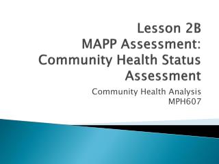 Lesson 2B MAPP Assessment: Community Health Status Assessment