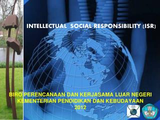 INTELLECTUAL SOCIAL RESPONSIBILITY ( I S R )