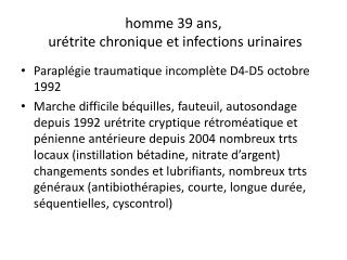 homme 39 ans, urétrite chronique et infections urinaires