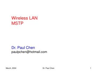 Wireless LAN MSTP Dr. Paul Chen paulpchen@hotmail