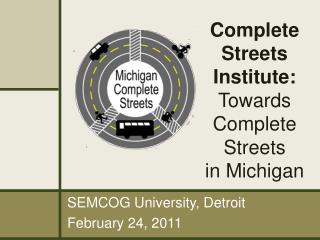 Complete Streets Institute: Towards Complete Streets in Michigan