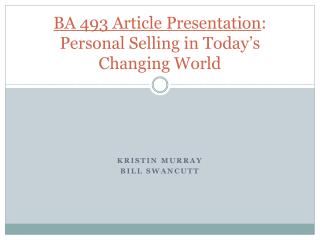BA 493 Article Presentation : Personal Selling in Today’s Changing World