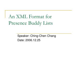 An XML Format for Presence Buddy Lists