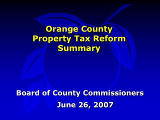 Orange County Property Tax Reform Summary