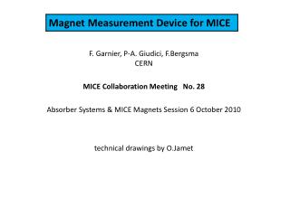 F. Garnier, P-A. Giudici, F.Bergsma CERN MICE Collaboration Meeting No. 28