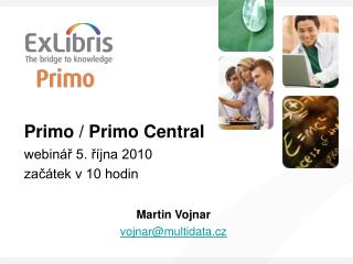 Primo / Primo Central webinář 5. října 2010 začátek v 10 hodin