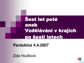 Šest let poté aneb Vzdělávání v krajích po šesti letech