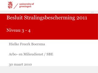 Besluit Stralingsbescherming 2011 Niveau 3 - 4