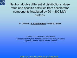 F. Cerutti 1 , N. Charitonidis 1,2 and M. Silari 1 1 CERN, 1211 Geneva 23, Switzerland