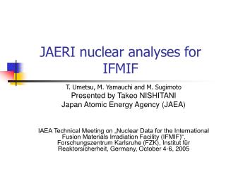 JAERI nuclear analyses for IFMIF