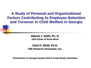 Alberta J. Ellett, Ph. D. UGA School of Social Work Chad D. Ellett, Ph.D.