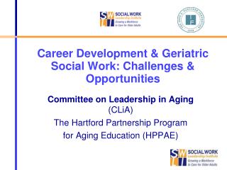 Career Development &amp; Geriatric Social Work: Challenges &amp; Opportunities
