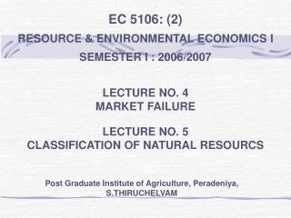 L ECTURE NO. 4 MARKET FAILURE LECTURE NO. 5 CLASSIFICATION OF NATURAL RESOURCS