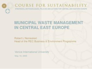 MUNICIPAL WASTE MANAGEMENT IN CENTRAL EAST EUROPE