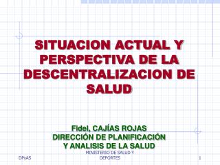 Fidel, CAJÍAS ROJAS DIRECCIÓN DE PLANIFICACIÓN Y ANALISIS DE LA SALUD