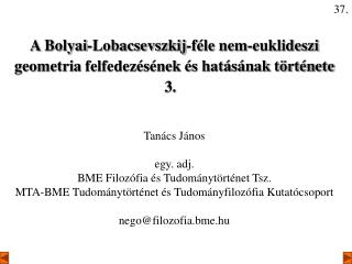 A Bolyai-Lobacsevszkij-féle nem-euklideszi geometria felfedezésének és hatásának története 3.