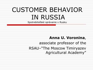 CUSTOMER BEHAVIOR IN RUSSIA Spotrebiteľské správanie v Rusku