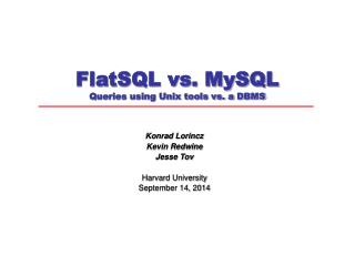 FlatSQL vs. MySQL Queries using Unix tools vs. a DBMS