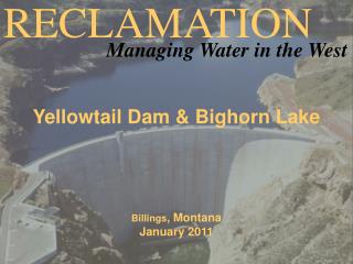 Yellowtail Dam &amp; Bighorn Lake Billings , Montana January 2011