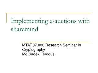 Implementing e-auctions with sharemind