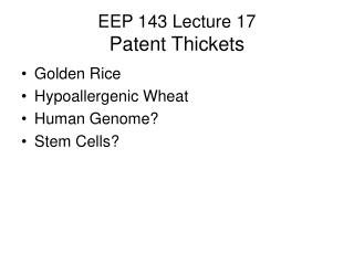 EEP 143 Lecture 17 Patent Thickets