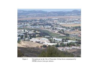 Figure 1 	Groundwater in the City of Temecula, CA has been contaminated by