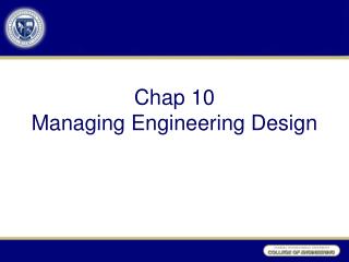 Chap 10 Managing Engineering Design