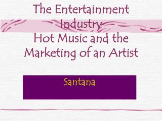 The Entertainment Industry Hot Music and the Marketing of an Artist