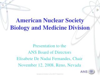 American Nuclear Society Biology and Medicine Division