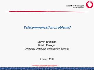 Telecommuncation problems?