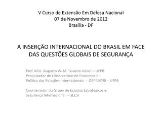 A INSERÇÃO INTERNACIONAL DO BRASIL EM FACE DAS QUESTÕES GLOBAIS DE SEGURANÇA