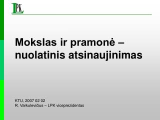 Mokslas ir pramonė – nuolatinis atsinaujinimas