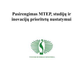 Pasirengimas MTEP, studijų ir inovacijų prioritetų nustatymui