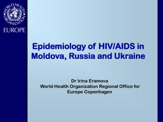 Epidemiology of HIV/AIDS in Moldova, Russia and Ukraine