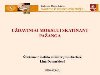 UŽDAVINIAI MOKSLUI SKATINANT PAŽANGĄ