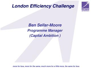 Ben Sellar-Moore Programme Manager (Capital Ambition )