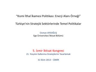 “Kısmi İthal İkamesi Politikası: Enerji Alanı Örneği”