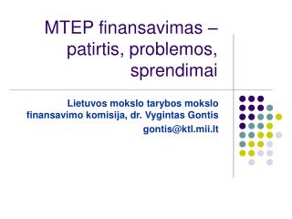 MTEP finansavimas – patirtis, problemos, sprendimai