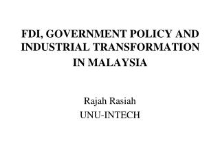 FDI, GOVERNMENT POLICY AND INDUSTRIAL TRANSFORMATION IN MALAYSIA