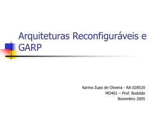 Arquiteturas Reconfiguráveis e GARP