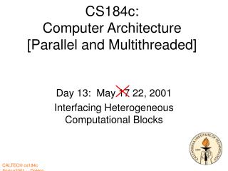 CS184c: Computer Architecture [Parallel and Multithreaded]