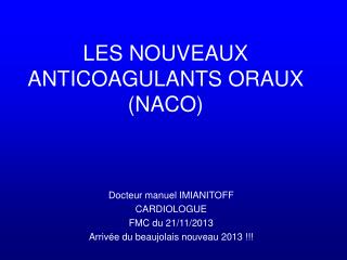 LES NOUVEAUX ANTICOAGULANTS ORAUX (NACO)