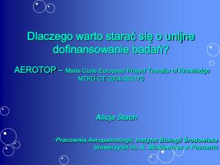 Alicja Stach * Pracownia Aeropalinologii, Instytut Biologii Środowiska