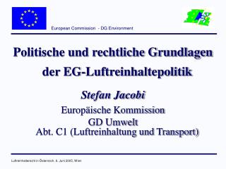 Politische und rechtliche Grundlagen der EG-Luftreinhaltepolitik Stefan Jacobi